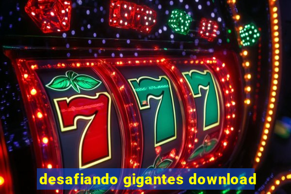 desafiando gigantes download